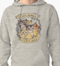 Cats Against Cat Calls Pullover Hoodie