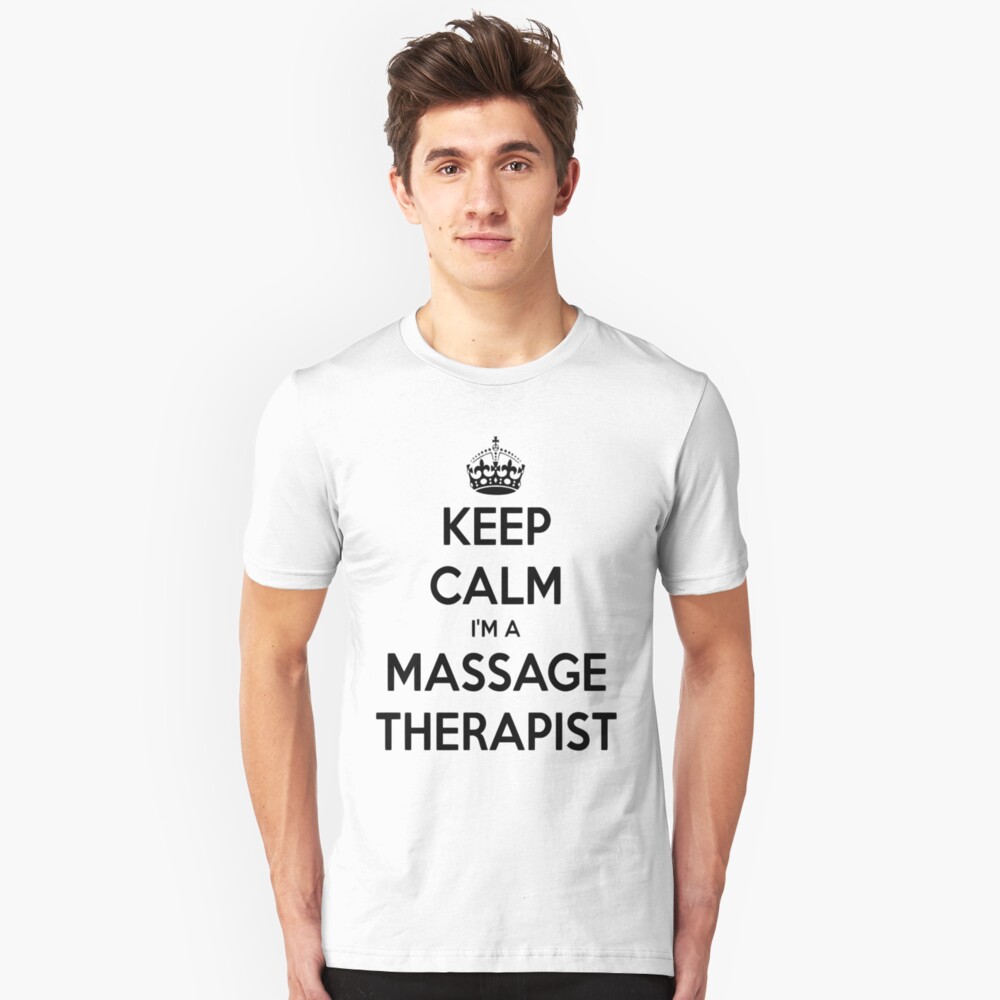 Keep Calm I Am A Massage Therapist Black Text T Shirt By Taiche Redbubble