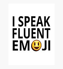 I Speak Fluent Emoji Photographic Print