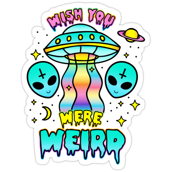  Wish You Were Weird  Stickers  by Amy Grace Redbubble