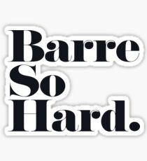 Barre So Hard Sticker