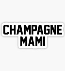 Champagne Mami Sticker