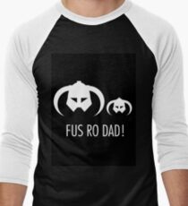 FUS RO DAD! Men's Baseball ¾ T-Shirt