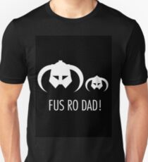 FUS RO DAD! Unisex T-Shirt