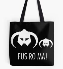 FUS RO MA! Tote Bag