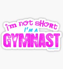 Gymnastics - I'm Not Short, I'm a Gymnast Sticker