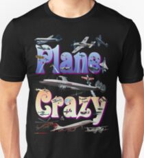 Plane Crazy T-shirt - for those obsessed with aircraft Unisex T-Shirt