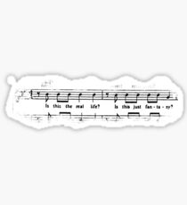 Is This The Real Life? Is This Just Fantasy? Sticker