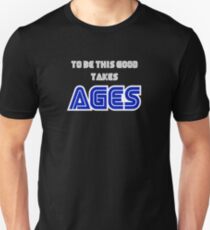 Camiseta unisex Ser tan bueno lleva AGES