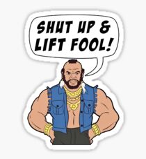 Mr T Shut Up & Lift Fool Gym Fitness Motivation Sticker