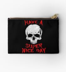 Have A Super Nice Day Studio Pouch