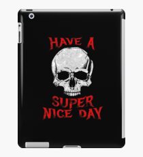 Have A Super Nice Day iPad Case/Skin