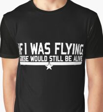 If I was flying... Graphic T-Shirt