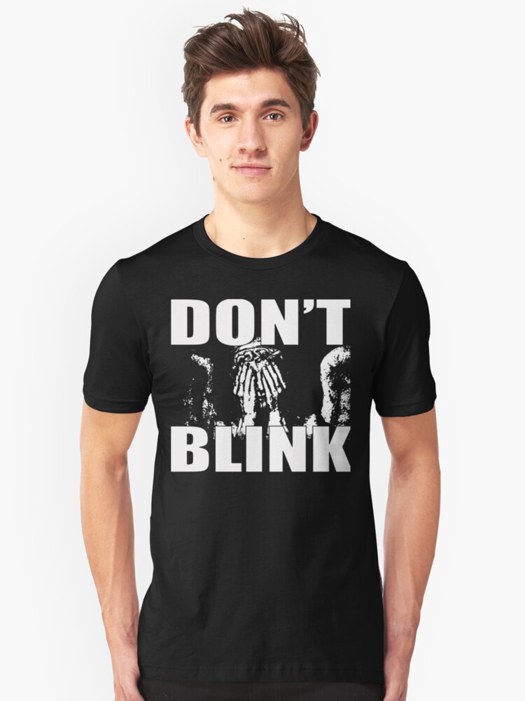 dont blink t shirt