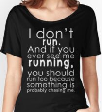 I don't run Women's Relaxed Fit T-Shirt