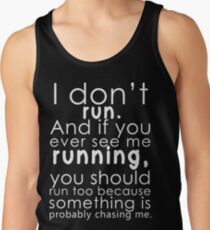 I don't run Tank Top