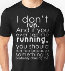 I don't run Unisex T-Shirt