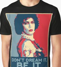 Don't dream it, BE it. Graphic T-Shirt