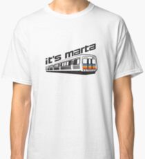 It's MARTA! Classic T-Shirt