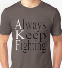 Always Keep Fighting Unisex T-Shirt