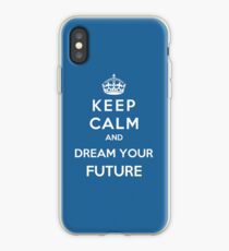 Keep Calm And Dream Your Future iPhone Case