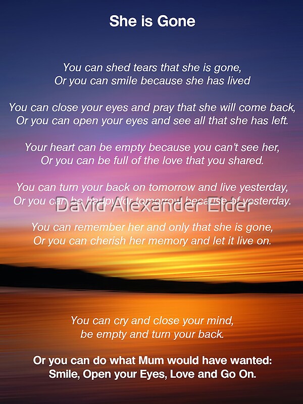  She Is Gone Funeral Poem For Mum By David Alexander Elder Redbubble