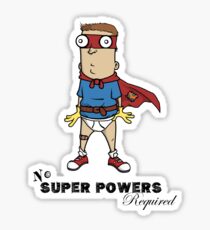 No Super Powers Required Sticker