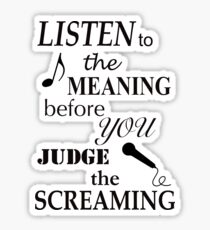 Listen To The Meaning Before You Judge The Screaming Sticker