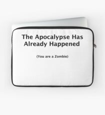 The Apocalypse Has Already Happened Laptop Sleeve