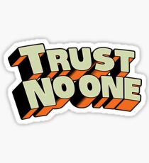 Trust No One: Stickers | Redbubble