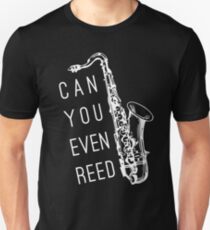 Can You Even Reed? Unisex T-Shirt