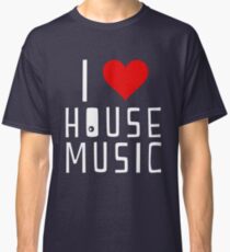 i love house music Classic T-Shirt