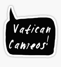 Vatican Cameos! (White text) Sticker