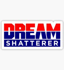 DREAM Shatterer Sticker