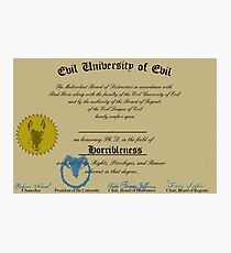 A Ph. D. in Horribleness! Photographic Print