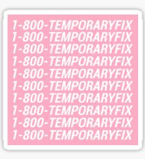 temporary fix Sticker