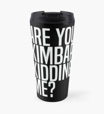 Are You Kimbap Kidding Me? Travel Mug