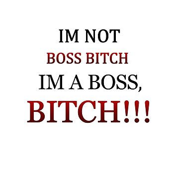 Like a boss bitch. Quote for tshirt, hoodie, cushion, card,print, poster.  Stock Illustration