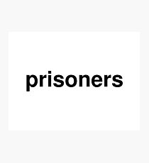 prisoners Photographic Print