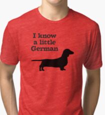 I Know A Little German Dachshund Tri-blend T-Shirt