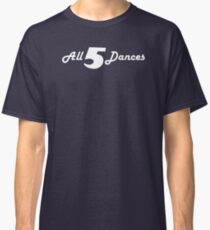 All 5 Dances Classic T-Shirt