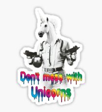 Don't mess with unicorns Sticker