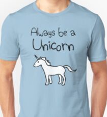 Always Be A Unicorn Unisex T-Shirt