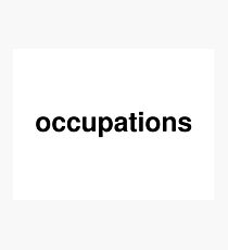 occupations Photographic Print