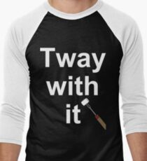 Tway with it Men's Baseball ¾ T-Shirt