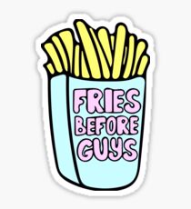 Fries Before Guys Sticker