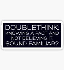 Doublethink...Sound Familiar? - STICKER Sticker
