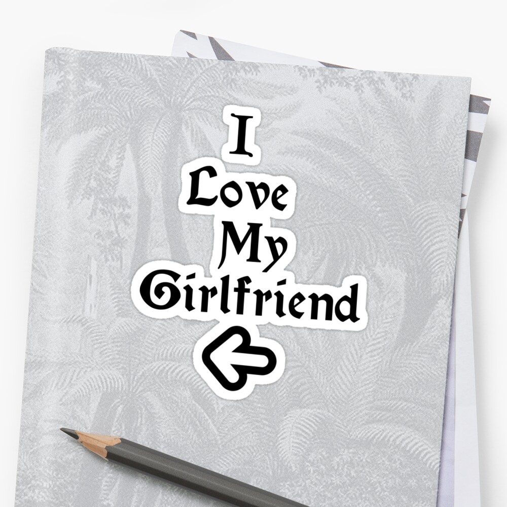 i-love-my-girlfriend-sticker-by-eeveemastermind-redbubble