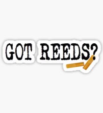 Got Reeds? Sticker