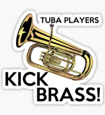 Tuba Players Kick Brass Sticker